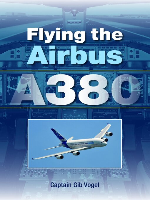 Title details for Flying the Airbus A380 by Gib Vogel - Available